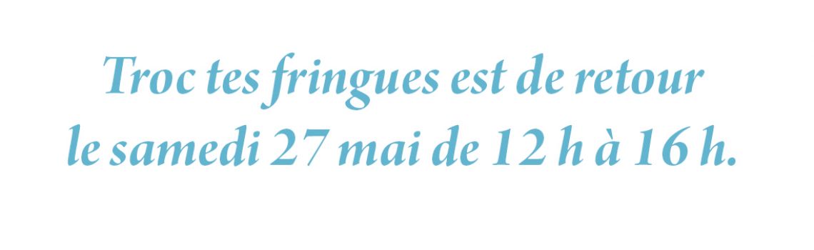 Troc tes fringues est de retour!