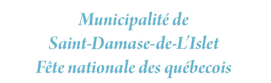 Chronique municipale Saint-Damase-de-L'Islet - Fête Nationale