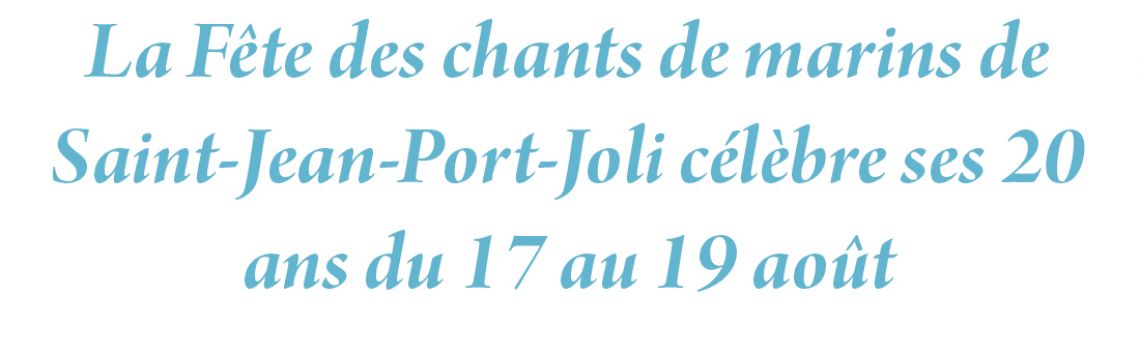 La Fête des chants de marins de Saint-Jean-Port-Joli célèbre ses 20 ans du 17 au 19 août