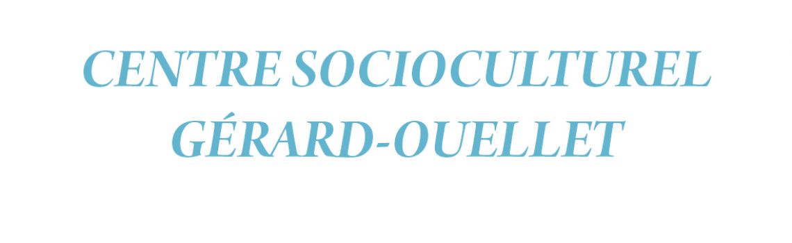 CENTRE SOCIOCULTUREL GÉRARD-OUELLET