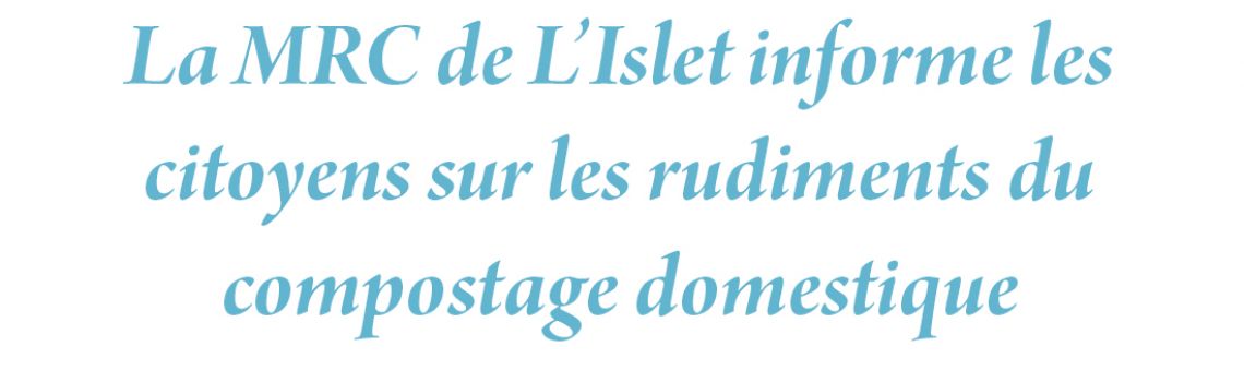 La MRC de L’Islet informe les jeunes et les citoyens sur les rudiments du compostage domestique