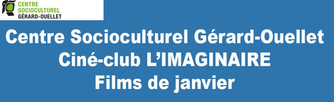 Centre Socioculturel Gérard-Ouellet - Ciné-club L’IMAGINAIRE