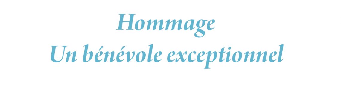 Un bénévole exceptionnel