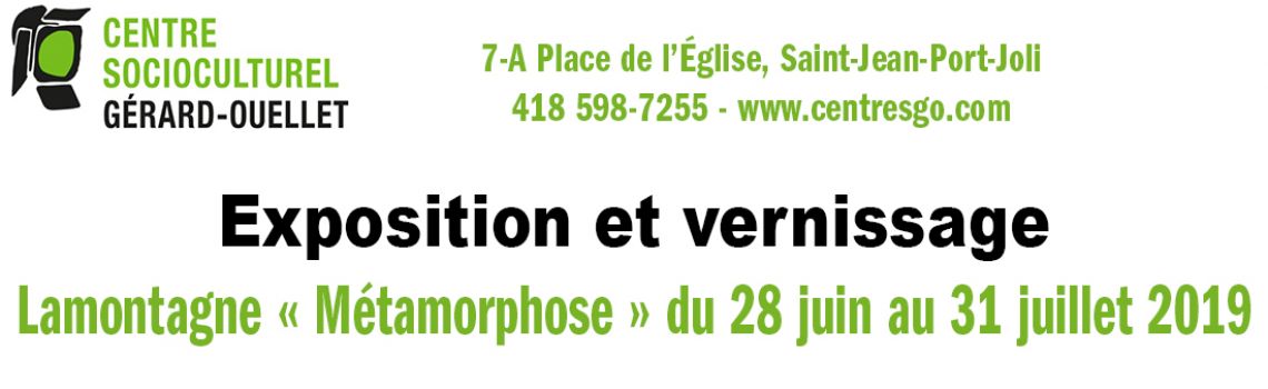 Le Centre Socioculturel Gérard-Ouellet convie le public à l’exposition  «?Métamorphose?» dans le Grand foyer du 28 juin au 31 juillet 2019