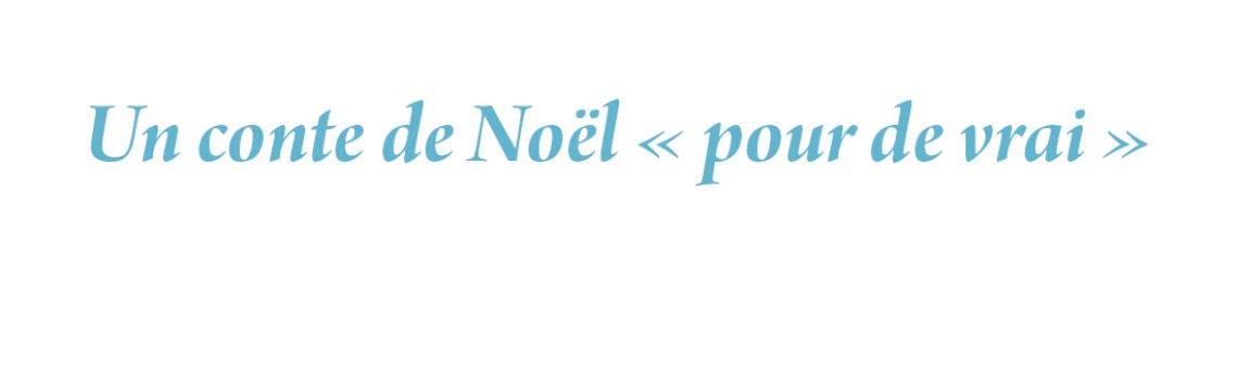 Un conte de Noël « pour de vrai »