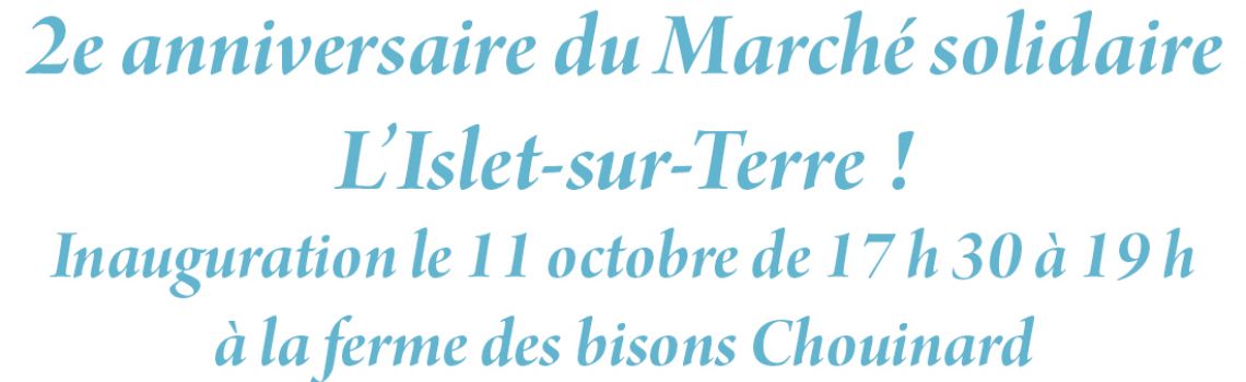 2e anniversaire du Marché solidaire L’Islet-sur-Terre !