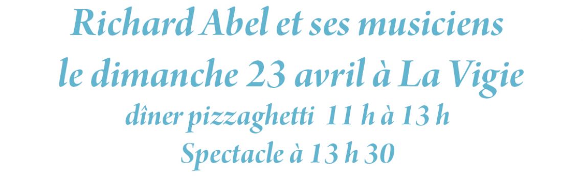 Richard Abel  À NE PAS MANQUER LE DIMANCHE 23 AVRIL 2017