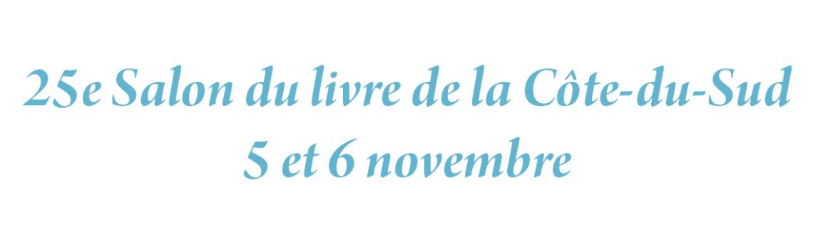 25e Salon du livre de la Côte-du-Sud