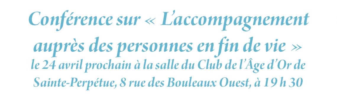 Conférence sur « L’accompagnement auprès des personnes en fin de vie »