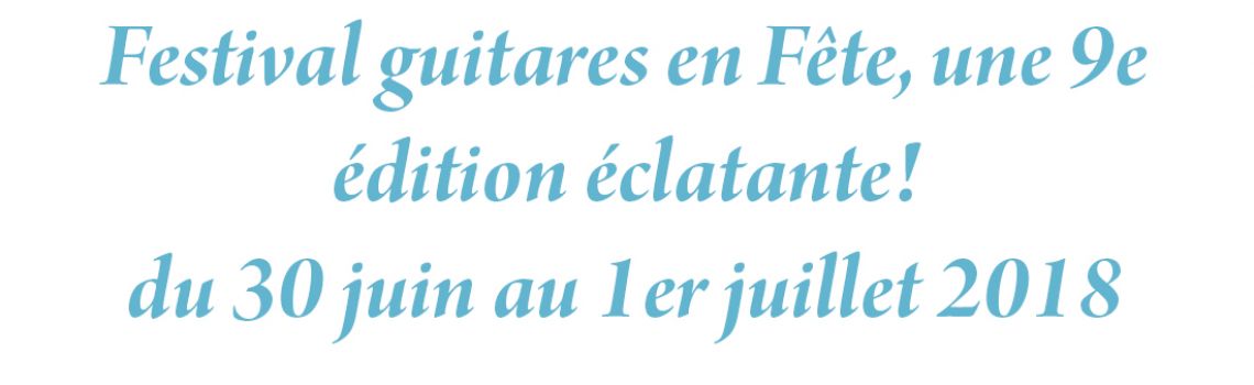 Festival guitares en Fête, une 9e édition éclatante!