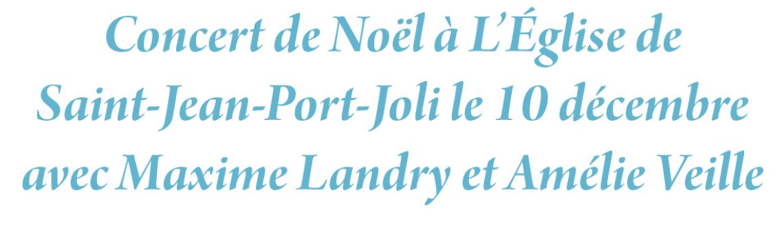 Concert de Noël à L'Église de Saint-Jean-Port-Joli le 10 décembre