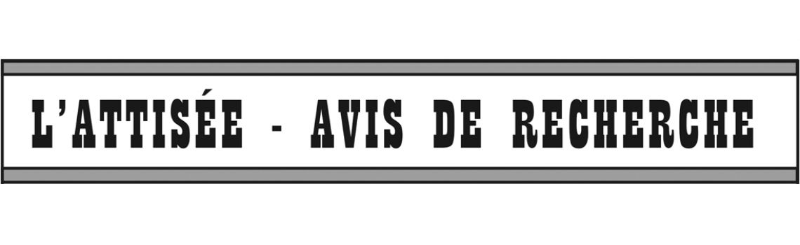 Journal L'Attisée « Avis de recherche »