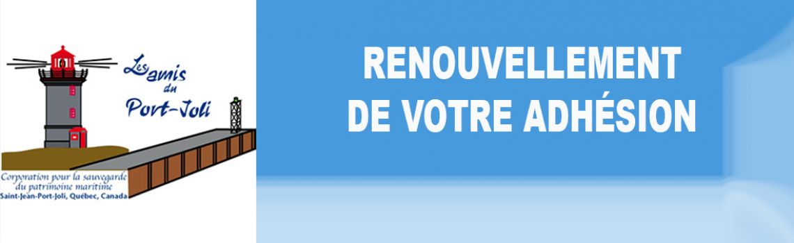 Les Amis du Port-Joli - C’est le temps d’adhérer ou de renouveler votre adhésion
