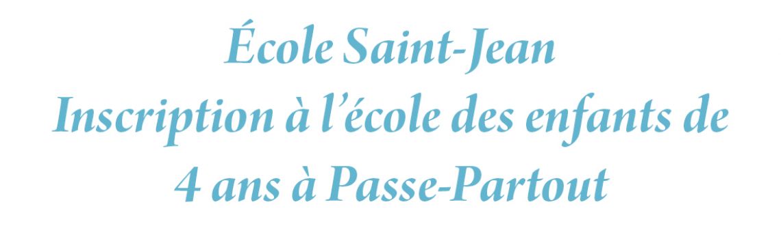 École Saint-Jean Inscription à l’école des enfants de 4 ans à Passe-Partout