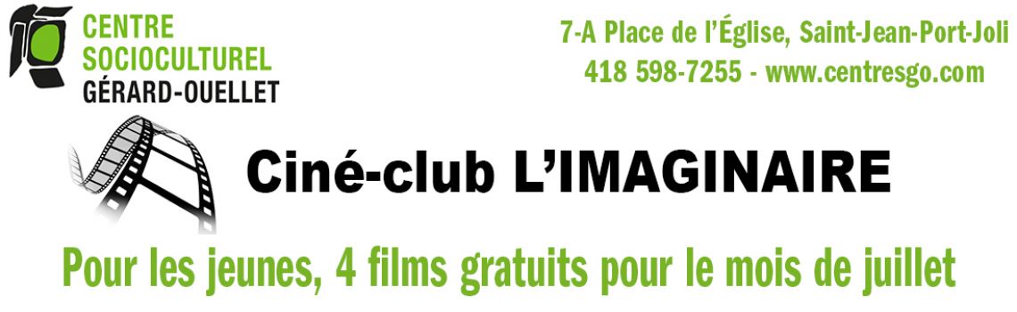 Centre Socioculturel Gérard-Ouellet - Ciné-club L’IMAGINAIRE juillet 2019
